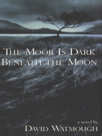 Omslagafbeelding: The Moor is Dark Beneath the Moon 9780888784346