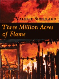 Imagen de portada: Three Million Acres of Flame 9781550027273