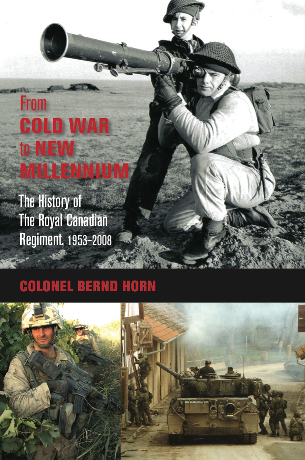 From Cold War to New Millennium The History of The Royal Canadian Regiment, 1953–2008