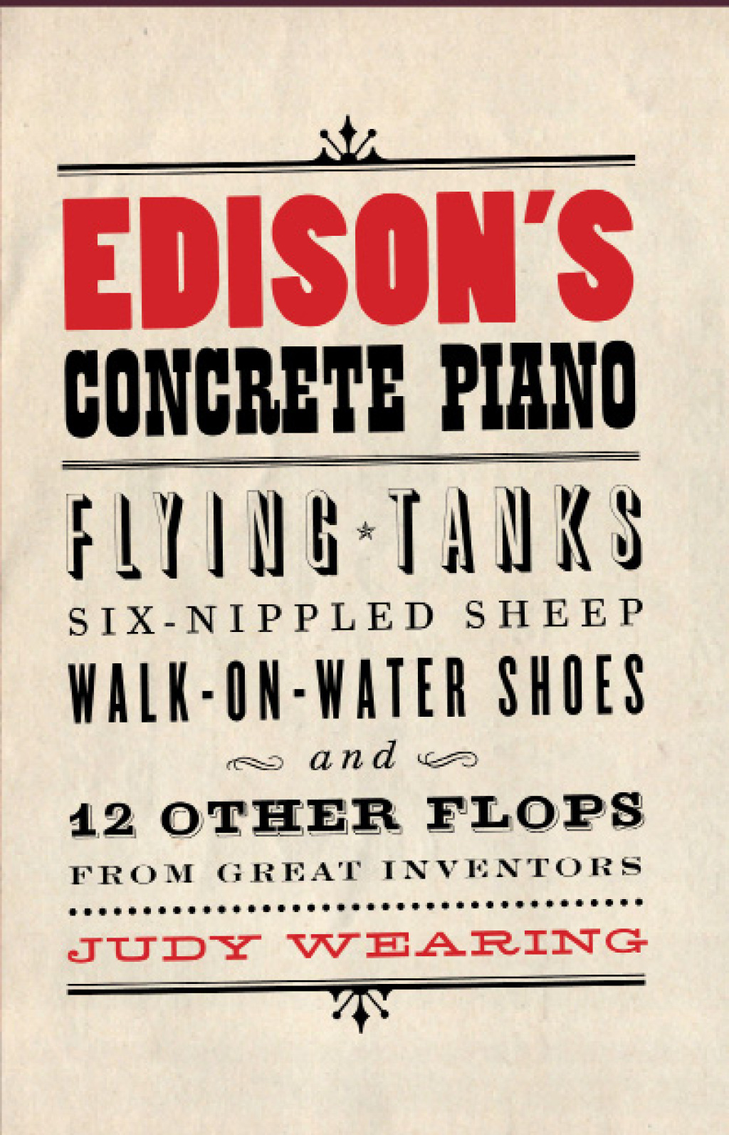 Edison’s Concrete Piano Flying Tanks, Six-Nippled Sheep, Walk-on-Water Shoes, and 12 Other Flops from Great Inventors