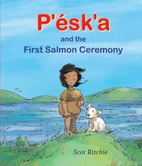 Cover image: P'ésk'a and the First Salmon Ceremony 9781554987184