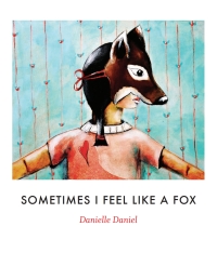 Cover image: Sometimes I Feel Like a Fox 9781773061177