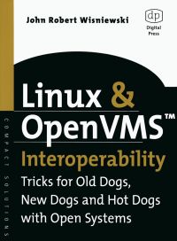Imagen de portada: Linux and OpenVMS Interoperability: Tricks for Old Dogs, New Dogs and Hot Dogs with Open Systems 9781555582678