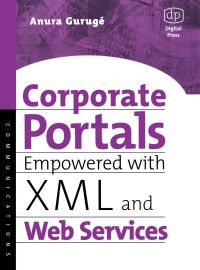 Omslagafbeelding: Corporate Portals Empowered with XML and Web Services 9781555582807