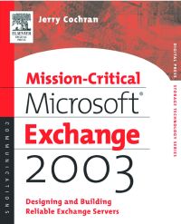 Immagine di copertina: Mission-Critical Microsoft Exchange 2003: Designing and Building Reliable Exchange Servers 9781555582944