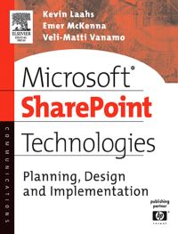 صورة الغلاف: Microsoft SharePoint Technologies: Planning, Design and Implementation 9781555583019