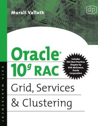 Cover image: Oracle 10g RAC Grid, Services & Clustering 9781555583217