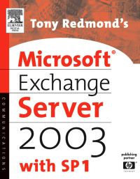 Cover image: Tony Redmond's Microsoft Exchange Server 2003: with SP1 9781555583309
