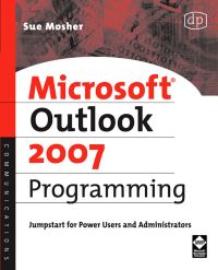 Imagen de portada: Microsoft Outlook 2007 Programming: Jumpstart for Power Users and Administrators 9781555583460