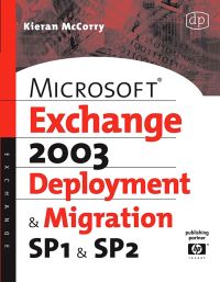 Cover image: Microsoft Exchange Server 2003, Deployment and Migration SP1 and SP2 9781555583491