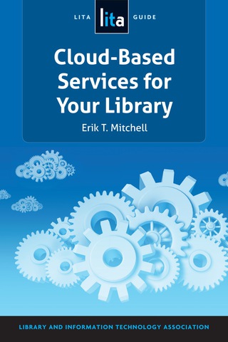 Imagen de portada: Cloud-Based Services for Your Library 9781555708788