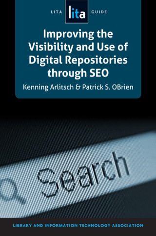 Cover image: Improving the Visibility and Use of Digital Repositories through SEO 9781555709068