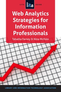 Cover image: Web Analytics Strategies for Information Professionals 4th edition 9781555708979