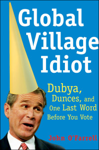 Cover image: Global Village Idiot 9780802140388