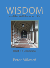 Cover image: Wisdom and the Well-Rounded Life: What Is a University? 1st edition 9781555916510