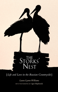 表紙画像: The Storks' Nest: Life and Love in the Russian Countryside 1st edition 9781555916299
