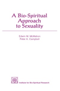 Cover image: A Bio-Spiritual Approach to Sexuality 9781556125140