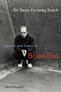 Cover image: On Some Faraway Beach: The Life and Times of Brian Eno 9781556529429