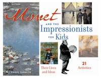 صورة الغلاف: Monet and the Impressionists for Kids: Their Lives and Ideas, 21 Activities 9781556523977