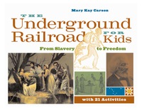 صورة الغلاف: The Underground Railroad for Kids 9781556525544