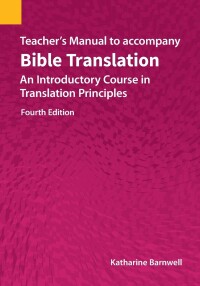 Immagine di copertina: Teacher's Manual to accompany Bible Translation: An Introductory Course in Translation Principles 9781556714085