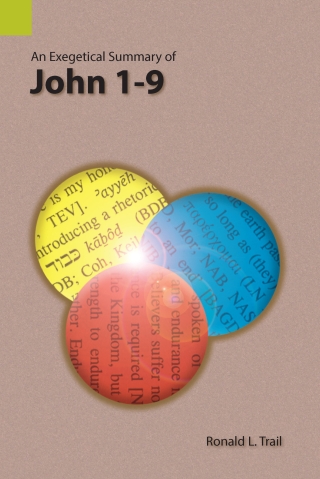 Cover image: An Exegetical Summary of John 1-9 9781556713613