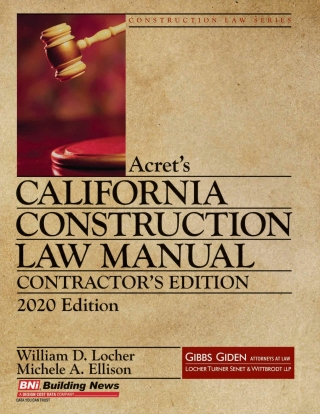 Cover image: Acret’s 2020 California Construction Law Manual, Contractor’s Edition 1st edition 9781557019943