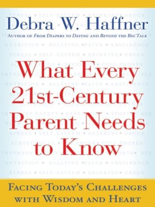Cover image: What Every 21st Century Parent Needs to Know 9781557047267