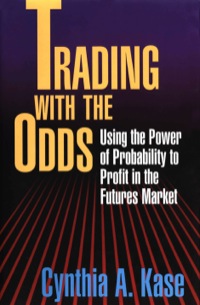Cover image: Trading With The Odds: Using the Power of Statistics to Profit in the futures Market 1st edition 9781557389114