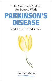 Omslagafbeelding: The Complete Guide for People With Parkinson’s Disease and Their Loved Ones 9781557536600