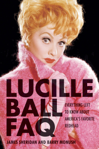 Omslagafbeelding: Lucille Ball FAQ 9781617740824