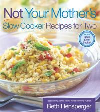 صورة الغلاف: Not Your Mother's Slow Cooker Recipes for Two 9781558323414