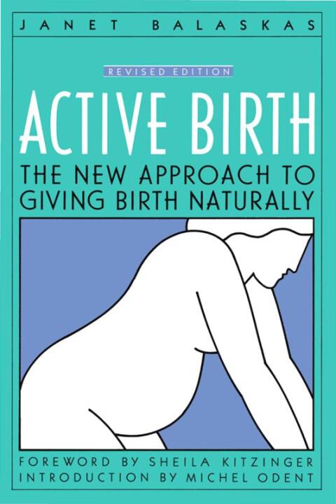 Active Birth - Revised Edition: The New Approach to Giving Birth Naturally - FULL INSTANT DOWNLOAD | PDF DOCX EPUB