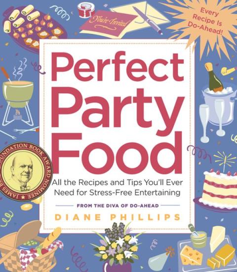 Perfect Party Food: All the Recipes and Tips You'll Ever Need for Stress-Free Entertaining from the Diva of Do-Ahead - FULL INSTANT DOWNLOAD | PDF DOCX EPUB