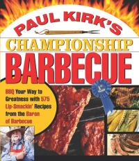 صورة الغلاف: Paul Kirk's Championship Barbecue 9781558322424