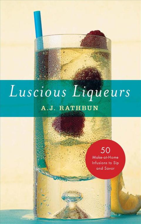 Luscious Liqueurs: 50 Recipes for Sublime and Spirited Infusions to Sip and Savor - FULL INSTANT DOWNLOAD | PDF DOCX EPUB