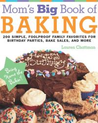 表紙画像: Mom's Big Book of Baking, Reprint 9781558323957