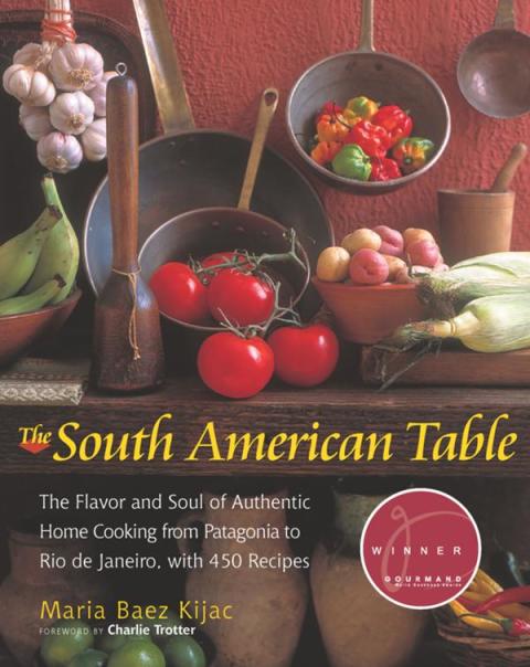 The South American Table: The Flavor and Soul of Authentic Home Cooking from Patagonia to Rio de Janeiro, With 450 Recipes - FULL INSTANT DOWNLOAD | PDF DOCX EPUB