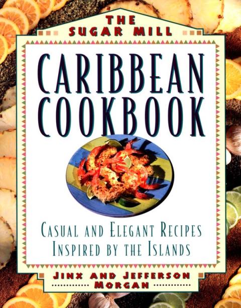 Sugar Mill Caribbean Cookbook: Casual and Elegant Recipes Inspired by the Islands - FULL INSTANT DOWNLOAD | PDF DOCX EPUB