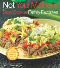 Imagen de portada: Not Your Mother's Slow Cooker Family Favorites 9781558324091