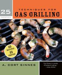 Cover image: 25 Essentials: Techniques for Gas Grilling 9781558327344