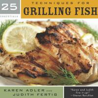 صورة الغلاف: 25 Essentials: Techniques for Grilling Fish 9781558326699