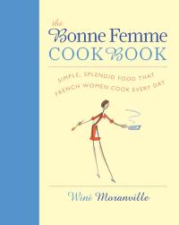 Cover image: The Bonne Femme Cookbook 9781558327498