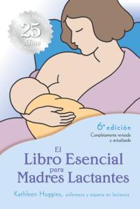 Imagen de portada: El Libro Esencial para Madres Lactantes 9781558327368