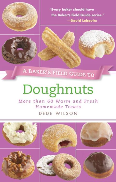 A Baker's Field Guide to Doughnuts: More than 60 Warm and Fresh Homemade Treats - FULL INSTANT DOWNLOAD | PDF DOCX EPUB