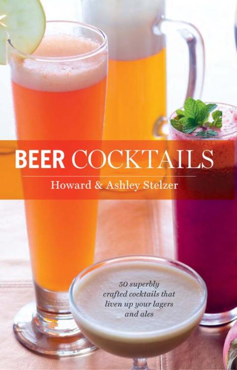 Beer Cocktails: 50 Superbly Crafted Cocktails that Liven Up Your Lagers and Ales - FULL INSTANT DOWNLOAD | PDF DOCX EPUB
