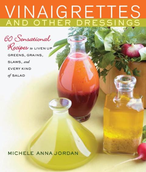Vinaigrettes and Other Dressings: 60 Sensational recipes to Liven Up Greens, Grains, Slaws, and Every Kind of Salad - FULL INSTANT DOWNLOAD | PDF DOCX EPUB