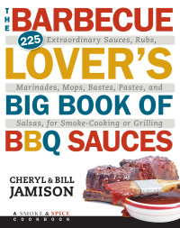 表紙画像: Barbecue Lover's Big Book of BBQ Sauces 9781558328457