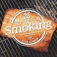 Omslagafbeelding: 25 Essentials: Techniques for Smoking 9781558328785