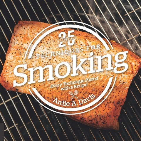 25 Essentials: Techniques for Smoking: Every Technique Paired with a Recipe - FULL INSTANT DOWNLOAD | PDF DOCX EPUB